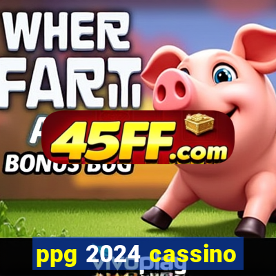 ppg 2024 cassino